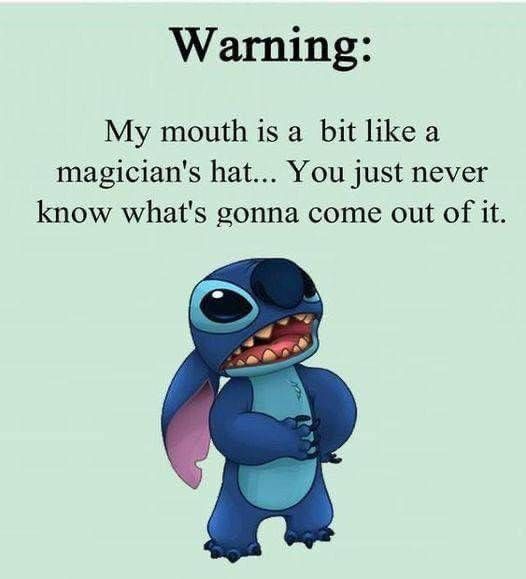 465620 Warning My Mouth Is A Bit Like A Magician S Hat.you Just Never Know What S Gonna Come Out Of It.jpg